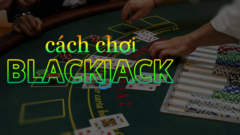 cach choi blackjack 6626770baf182